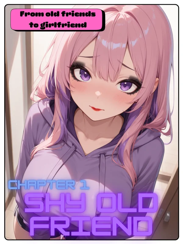From old friends to girlfriend Chapter 1